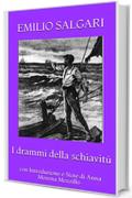 I drammi della schiavitù: con Introduzione e Note di Anna Morena Mozzillo