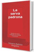 La serva padrona: libretto di scena integrale con schede illustrative