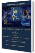 SAGGI DI STORIA E CRITICA DEL CINEMA vol.7, FESTIVAL DI CINEMA, VENEZIA 1961, 1962, 1965 e 1969, NAPOLI - SORRENTO 1963,1964, 1965 e 1969, SALERNO 1974, 1975, 1991 e 1993