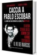 Caccia a Pablo Escobar