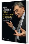 I libri sono come le ciliegie: Cesare De Michelis in parole sue