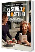 Le stories di #Artusi: Vita, ricette e miracoli dell'uomo che ha rivoluzionato la cucina degli italiani