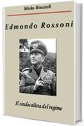 Edmondo Rossoni Il sindacalista del regime