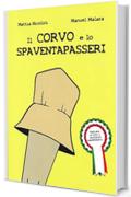 Il Corvo e lo Spaventapasseri: (dedicato a tutti i lavoratori insoddisfatti)