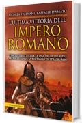 L'ultima vittoria dell'impero romano