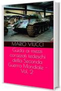 Guida ai mezzi corazzati tedeschi della Seconda Guerra Mondiale - Vol. 2