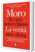 Moro, il caso non è chiuso: La verità non detta