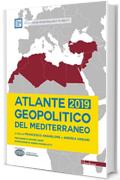 Atlante Geopolitico del Mediterraneo 2019