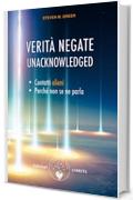 Verità negate - Unacknowledged: Contatti alieni, perché non se ne parla