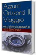 Azzurri Orizzonti Il Viaggio: versi diversi capitolo II