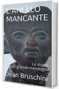 L'ANELLO MANCANTE: La storia: la più grande menzogna (Le impronte della storia Vol. 2)