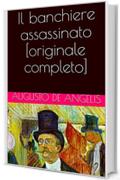 Il banchiere assassinato [originale completo]