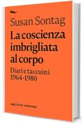 La coscienza imbrigliata al corpo: Diari e taccuini 1964-1980 (Ritratti)