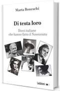 Di testa loro: Dieci italiane che hanno fatto il Novecento