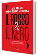 Il rosso & il nero: Il romanzo della «Peggio gioventù»