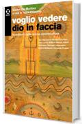 Voglio vedere Dio in faccia: FramMenti della prima controcultura