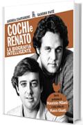 Cochi e Renato: La biografia intelligente (Di profilo)