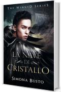 La nave di cristallo (The winged Vol. 1)