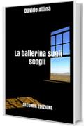 La ballerina sugli scogli: SECONDA EDIZIONE