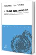 Il sogno dell'immagine: Per un'archeologia fotografica dello sguardo. Benjamin, Rauschenberg e Instagram