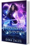 L'Indovina di Sventure (La serie di Sasha Urban Vol. 2)