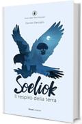 Soeliok. Il respiro della terra (Storie dalle Terre Popolate Vol. 1)