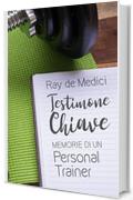 Testimone Chiave: Memorie di un Personal Trainer