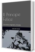 Il Principe Felice: Con testo originale a fronte (Il Sapere Vol. 1)