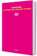 La fine dei vecchi tempi (Letture Einaudi)