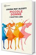 Piccole donne. I quattro libri: Piccole donne. Piccole donne crescono. Piccoli uomini. I ragazzi di Jo (Super ET)