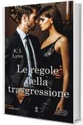 Le regole della trasgressione (Breach Series Vol. 2)