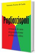 Pagliacciopoli: cronaca di una degenerazione politica e oltre