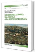 Il Paesaggio Agrario: dal vincolo alla gestione negoziata