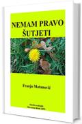 NEMAM PRAVO ŠUTJETI: pjesme