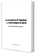 Le avventure di Topolone ... e come sempre si salvò: Storie di lealtà e amicizia, oltre la paura