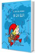 Il giro del mondo in 24 elfi (Che la magia abbia inizio Vol. 2)