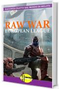 RAW WAR: European League