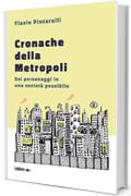 Cronache della Metropoli: Sei personaggi in una società possibile