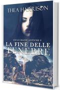 La fine delle tenebre (Razze Antiche Vol. 9)