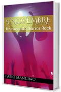 9 Novembre: Un racconto Horror Rock