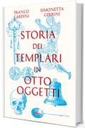 Storia dei templari in otto oggetti