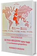 Terra contro Mare: Le Pan-regioni 1919-1949. I - L'architettura geopolitica