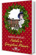 Natale a Graystone Manor: (Collana Literary Romance)