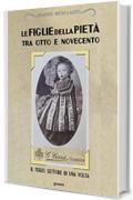 Le figlie della Pietà tra Otto e Novecento. Il terzo settore di una volta