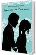 Chiamami Con Il Mio Nome (DriEditore Historical Romance)