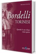 BORDELLI TORINESI: Quando le case chiuse erano aperte (i quotidiani)