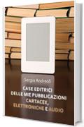 Case editrici delle mie pubblicazioni cartacee, elettroniche e audio