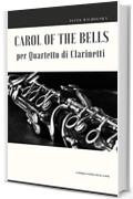 Carol of the Bells per Quartetto di Clarinetti