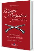 BRIGANTI E BRIGANTESSE IN PIEMONTE: Fuorilegge banditi e ribelli (i quotidiani)