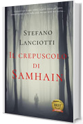 Il crepuscolo di Samhain: Il nuovo, sorprendente thriller soprannaturale (Il Ciclo della Notte)